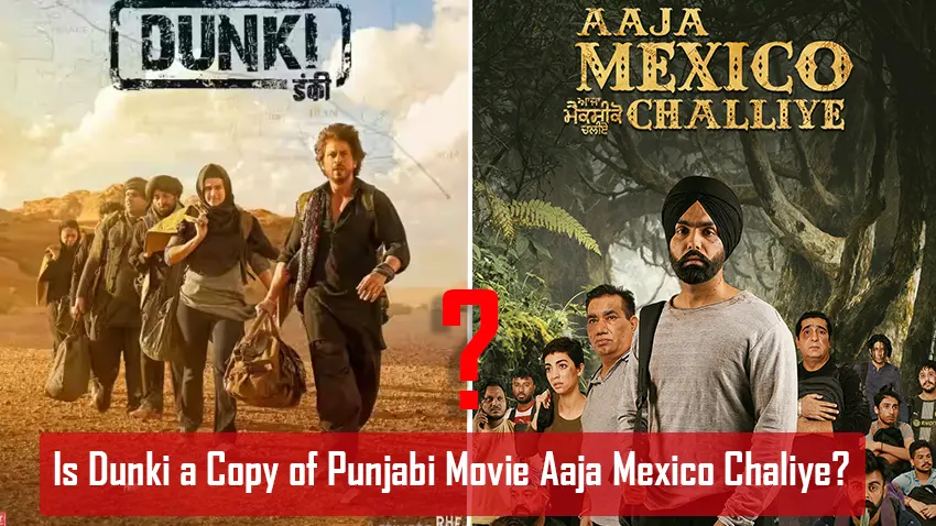 Is Dunki a Copy of Punjabi Movie Aaja Mexico Chaliye