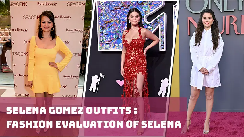 Selena Gomez Outfits