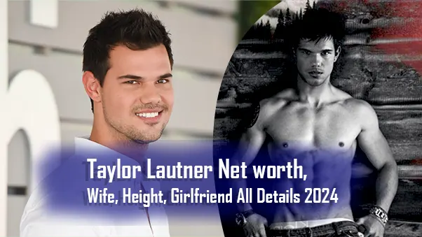 Taylor Lautner Net worth