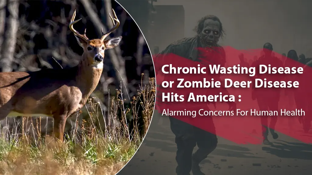 Chronic Wasting Disease or Zombie Deer Disease