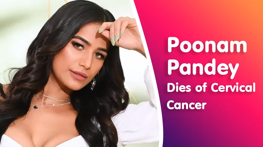 Poonam Pandey dies of cervical cancer