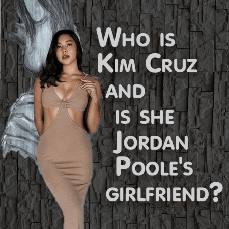 Jordan poole girlfriend Kim Cruz